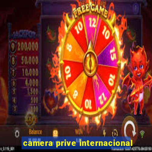 camera prive internacional